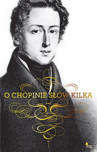 O Chopinie słów kilka - zbiorowa praca - książka