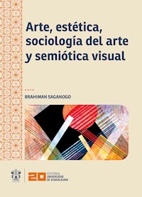 Arte, estética, sociología del arte y semiótica visual - Brahiman Saganogo - ebook