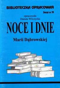 Biblioteczka opracowań. Noce i dnie Marii Dąbrowskiej - opracowanie Danuta Wilczycka - ebook