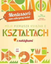 Montessori: sam odkrywaj świat. Moja pierwsza książka o kształtach - Chiara Piroddi, Agnese Baruzzi (ilustr.) - książka