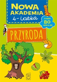 Nowa akademia 4-latka. Przyroda - zbiorowa praca - książka
