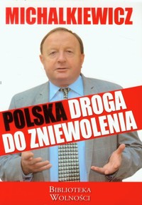 Polska droga do zniewolenia - Stanisław Michalkiewicz - książka