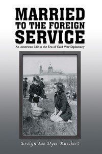 Married to the Foreign Service - George Rueckert - ebook