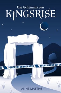 Das Geheimnis von Kingsrise - Anne Mattias - ebook