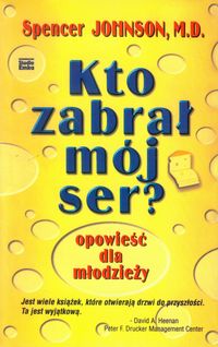 Kto zabrał mój ser - Spencer Johnson - książka