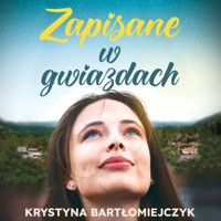 Zapisane w gwiazdach - Bartłomiejczyk Krystyna - ebook + audiobook + książka