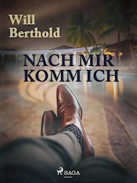 Nach mir komm ich - Will Berthold - ebook