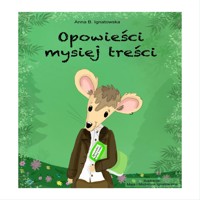 Opowieści mysiej treści - Ignatowska Anna B. - audiobook + książka