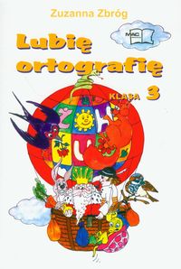 Lubię ortografię klasa 3 - Zbróg Zuzanna - książka