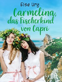 Carmelina, das Fischerkind von Capri - Else Ury - ebook
