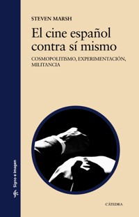 El cine español contra sí mismo - Steven Marsh - ebook