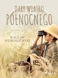 Dary Wiatru Północnego - Wacław Sieroszewski - ebook
