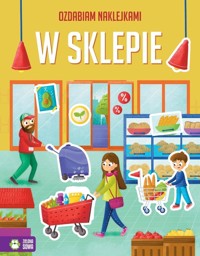 Ozdabiam naklejkami. W sklepie - Ewelina Protasewicz - książka