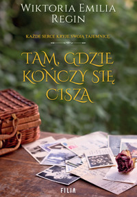 Tam, gdzie kończy się cisza - Wiktoria Emilia Regin - ebook + audiobook