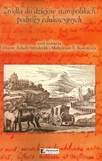 Źródła do dziejów staropolskich podróży edukacyjnych -  - książka