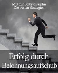 Erfolg durch Belohnungsaufschub - Jürgen Beck - ebook