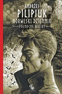 Północne wiatry. Cykl Norweski dziennik. Tom 3 - Andrzej Pilipiuk - książka