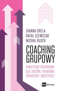 Coaching grupowy - Grela Joanna, Szewczak Rafał, Bloch Michał - książka
