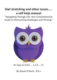 Owl stretching and other issues... a self help manual - Steven Buck - ebook