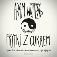 Frytki z cukrem - Wojtyszko Adam - ebook + audiobook + książka