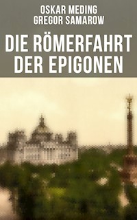 Die Römerfahrt der Epigonen - Oskar Meding - ebook