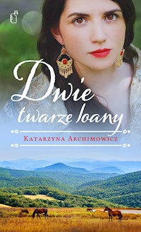 Dwie twarze Ioany - Katarzyna Archimowicz - ebook + książka