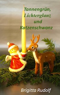 Tannengrün, Lichterglanz und Katzenschwanz - Brigitta Rudolf - ebook