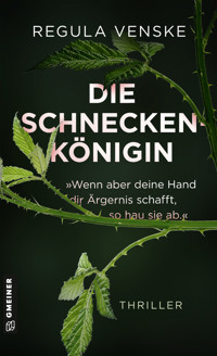 Die Schneckenkönigin - »Wenn aber deine Hand dir Ärgernis schafft, so hau sie ab.« - Regula Venske - ebook
