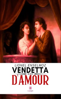 Vendetta d’amour - Lionel Enselmoz - ebook