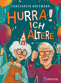 Hurra! Ich altere - Constantin Hoffmann - ebook