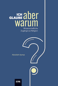 Ich glaube, aber warum? - Abdullah Aymaz - ebook