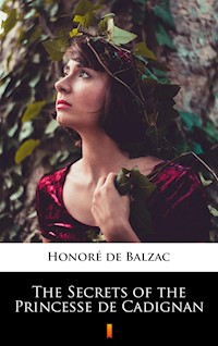 The Secrets of the Princesse de Cadignan - Honore De Balzac - ebook