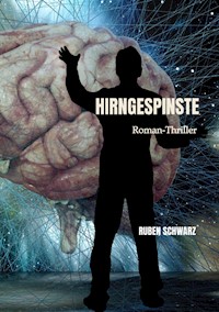 HIRNGESPINSTE - Ruben Schwarz - ebook