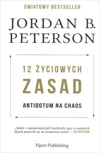 12 życiowych zasad. Antidotum na chaos - Jordan B. Peterson - książka
