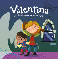 Valentina. Un fantasma en el castillo - Giuditta Campello - ebook