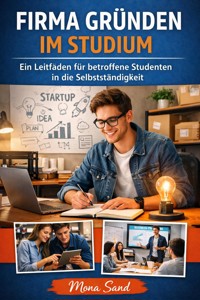 Firma gründen im Studium - Mona Sand - ebook