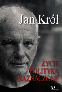 Życie polityką naznaczone - Jan Król - książka