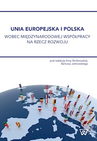 Unia Europejska i Polska wobec międzynarodowej współpracy na rzecz rozwoju -  - książka