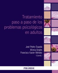 Tratamiento paso a paso de los problemas psicológicos en adultos - José Pedro Espada Sánchez - ebook