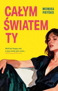 Całym światem ty - Pryśko Monika - książka