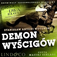 Demon wyscigów. Kryminały przedwojennej Warszawy. Tom 2 - Stanisław Antoni Wotowski - ebook + audiobook