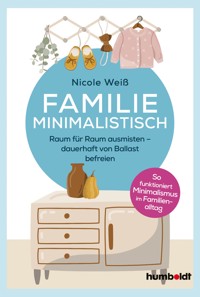 Familie Minimalistisch - Nicole Weiß - ebook