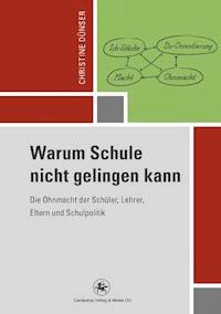 Warum Schule nicht gelingen kann - Christine Dünser - ebook