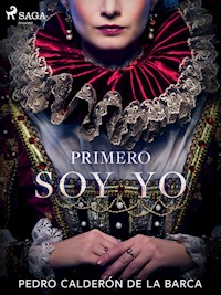 Primero soy yo - Pedro Calderon de la Barca - ebook