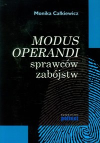 Modus operandi sprawców zabójstw - Całkiewicz Monika - książka