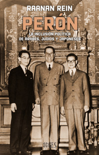 Perón. La inclusión política de árabes, judíos y japoneses - Raanan Rein - ebook