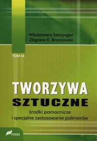Tworzywa sztuczne Tom 3 - Szlezyngier Włodzimierz, Brzozowski Zbigniew K. - książka