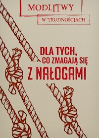 Dla tych co zmagają się z nałogami -  - książka