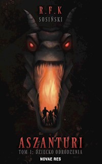 Aszanturi Tom 1 Dziecko odrodzenia - Sosiński R.F.K. - książka