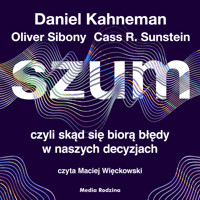 Szum - Kahneman, Daniel, Olivier Sibony, Cass R. Sunstein - ebook + audiobook